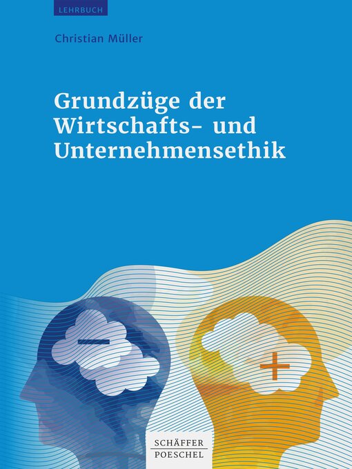 Title details for Grundzüge der Wirtschafts- und Unternehmensethik by Christian Müller - Available